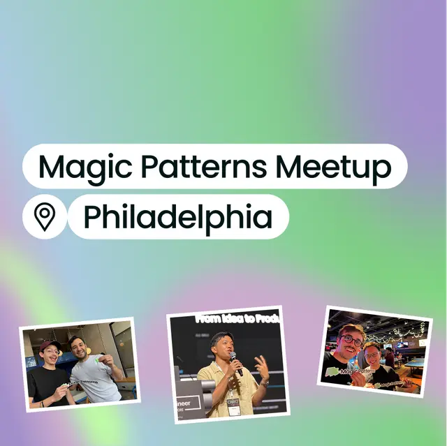 Magic Patterns Meetup - Philly