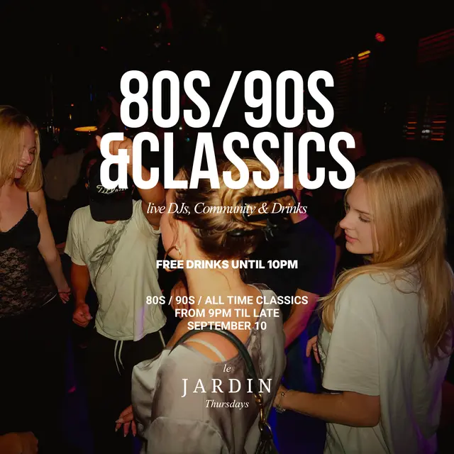 80s / 90s / Classics @ LE JARDIN THURSDAY — Free Drinks until 10PM, DJs & Dancing in Berlin