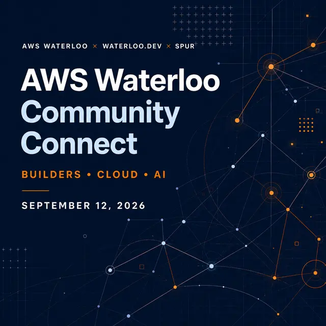 AWS Waterloo Community Connect: Builders, Cloud & AI