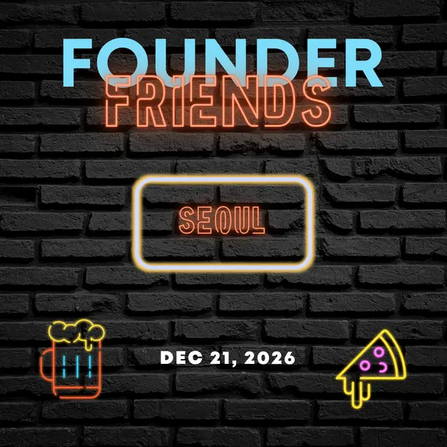 (TENTATIVE) Founder Friends Seoul