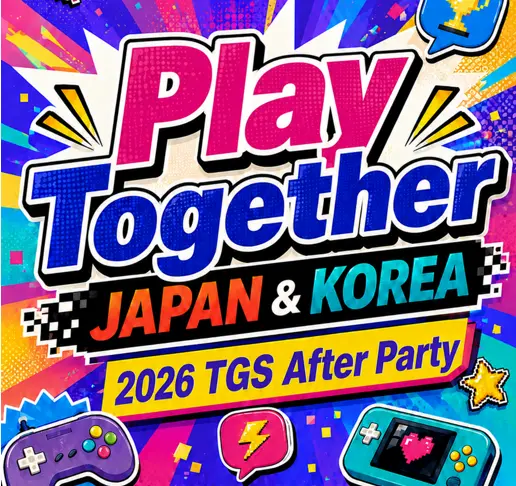 Play Together : JAPAN X KOREA ~TGS 2026 After Party~