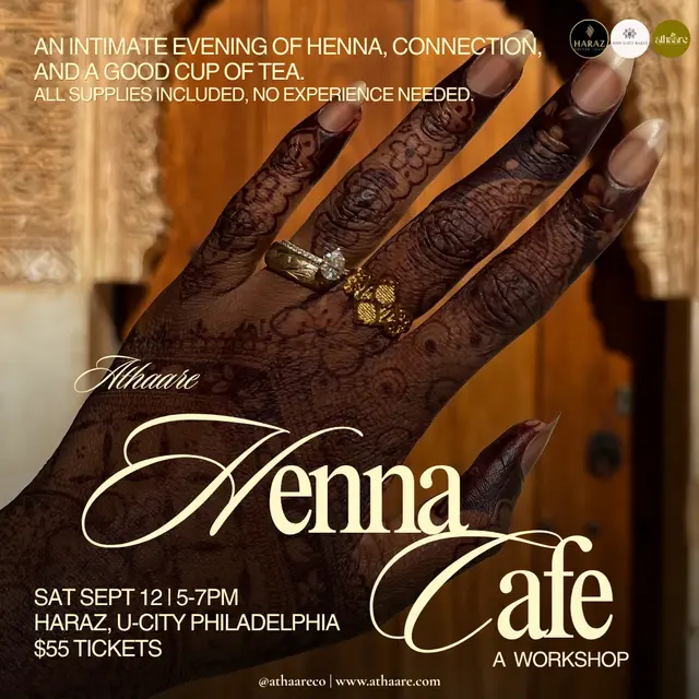 Athaare x Haraz Philly | Athaare Henna Cafe (A Workshop)