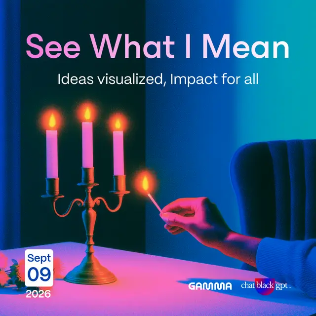 See What I Mean: Ideas, Access and Opportunity Powered by Gamma