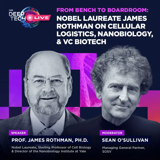 From Bench to Boardroom: Nobel Laureate James Rothman on Cellular Logistics, Nanobiology, & VC Biotech (In-Person)