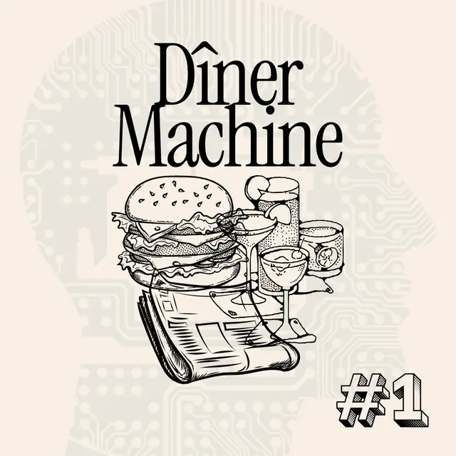 Dîner Machine #1: Cockpit