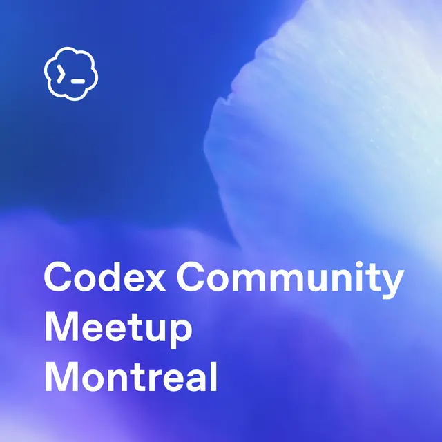 Codex Community Meetup - Montreal
