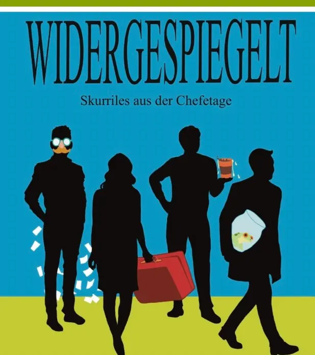 Mitreden statt nur Zuhören – Lesung: Widergespiegelt – Skurriles aus der Chefetage