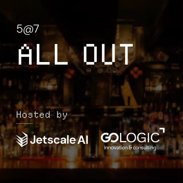 All Out - Hosted by Jetscale AI & Gologic