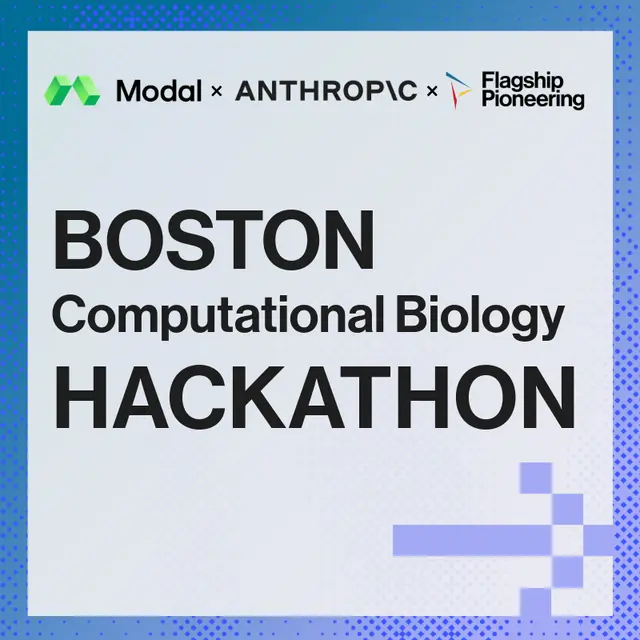 Boston Computational Biology Hackathon with Anthropic, Modal, and Flagship Pioneering
