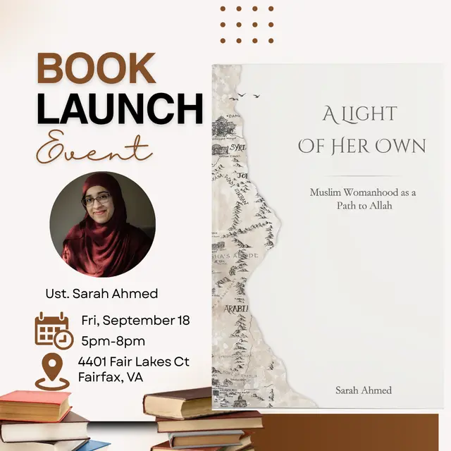 Meet Ustadha Sarah Ahmed: A Light of Her Own — Book Signing & Launch Event
