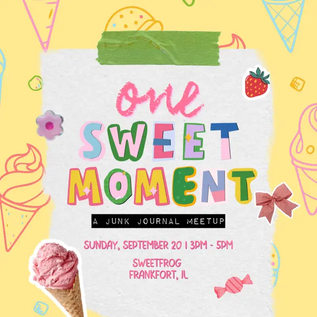 One Sweet Moment - IL Junk Journal Meetup