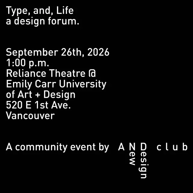 Type, and, Life // a design forum by A New Design Club