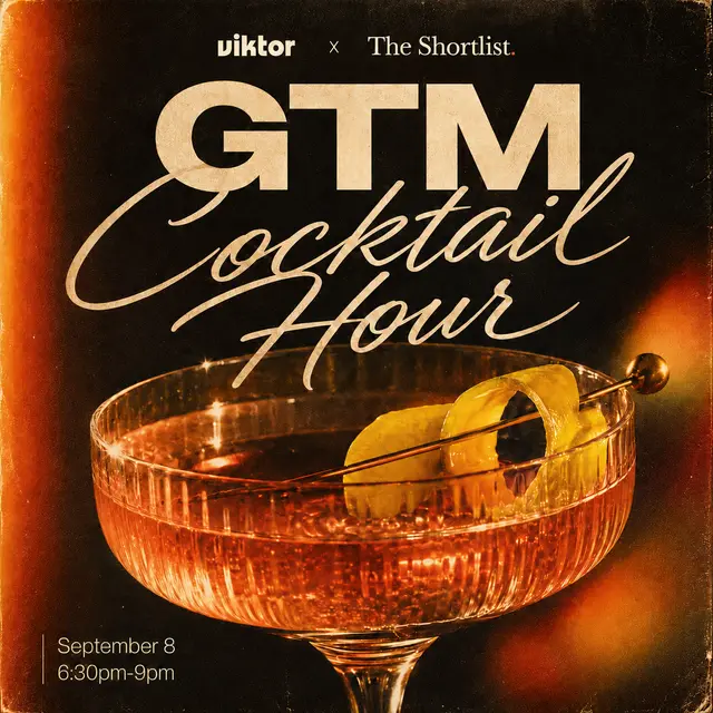 GTM Cocktail Hour (hosted by viktor.com & The Shortlist)