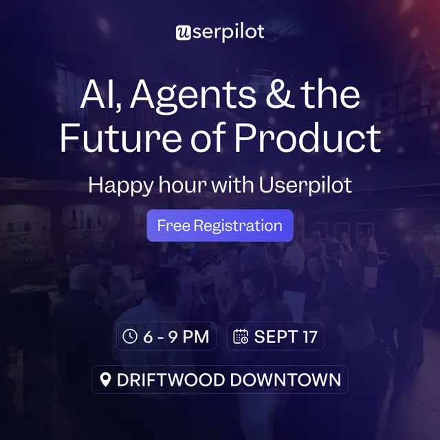AI, Agents & The Future for Product - Happy Hour With Userpilot