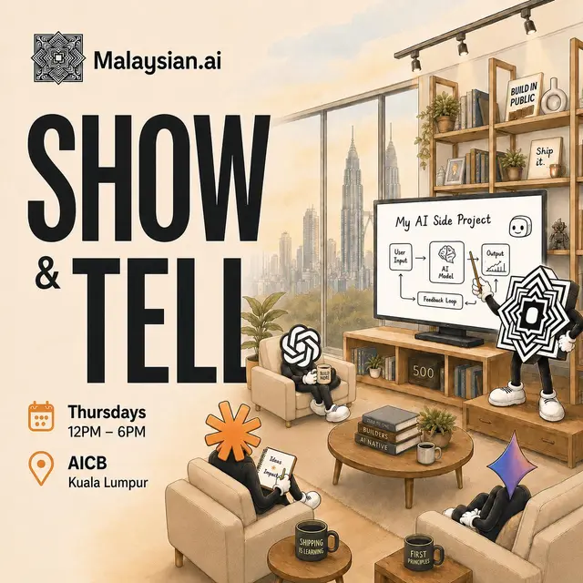 Weekly Show & Tell @TheMalaysian.ai Residency