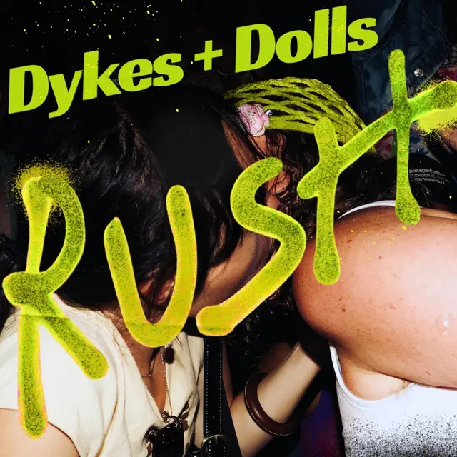 Dykes and Dolls: RUSH