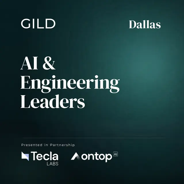 Dallas GILD AI Forum: AI and Engineering Leaders Dinner - Grapevine