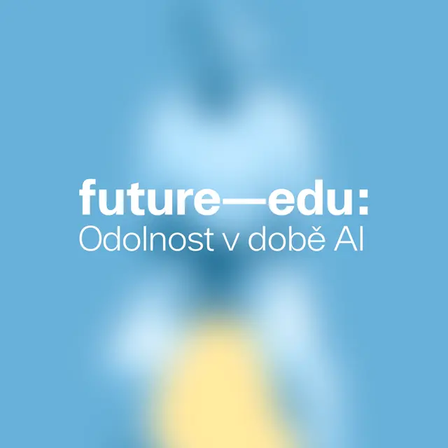 FutureEdu: Odolnost v době AI