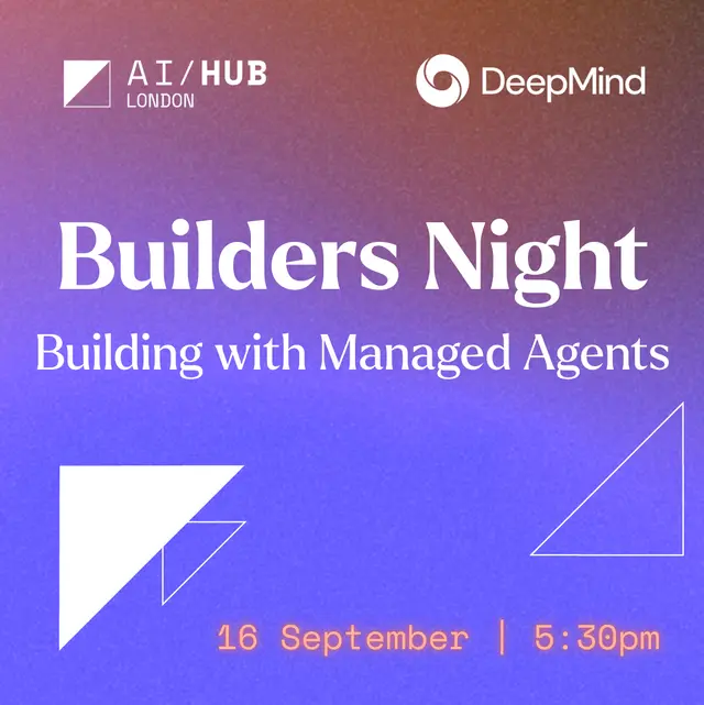 🚀 Builders Night: Google DeepMind x London AI Hub