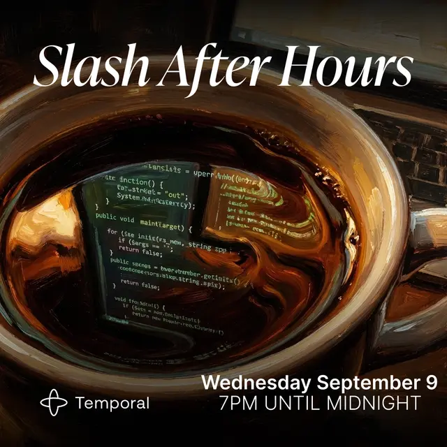 Slash X Temporal After Hours ☕