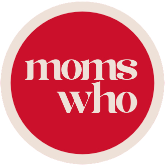 MOMS WHO