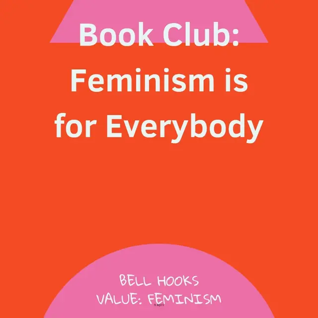 Book Club - Feminism is for Everybody (Ch 5 & 6)