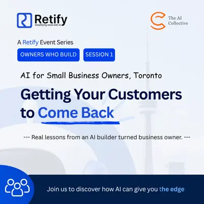 OWNERS WHO BUILD · SESSION 1: AI for Small Business Owners, Getting Your Customers to Come Back