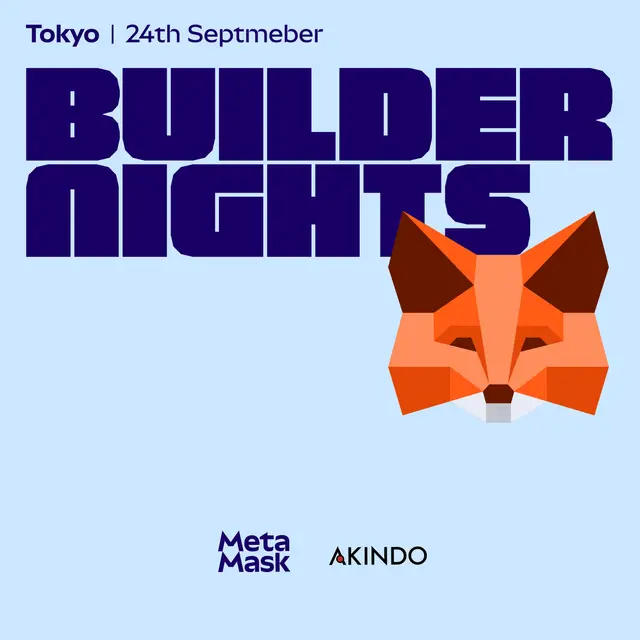 Builder Nights Tokyo - Agentic Edition | Hosted by MetaMask 🦊️, Akindo and frens