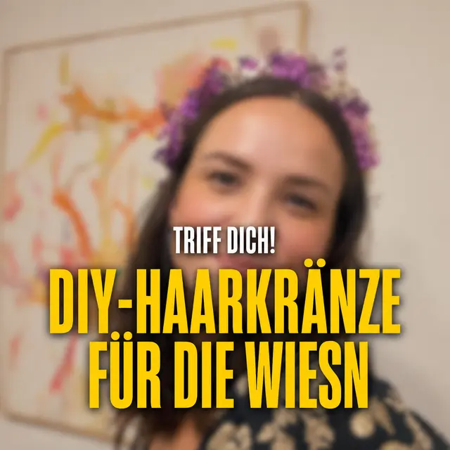 Triff Dich zum Haarkränze binden