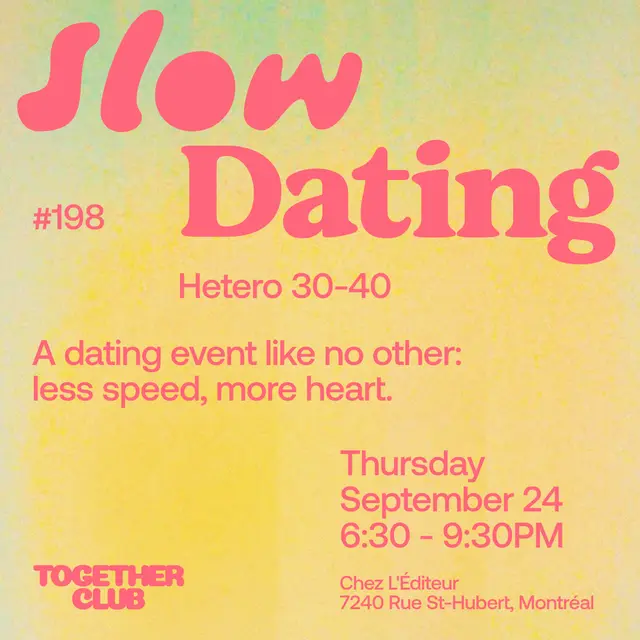 Slow Dating Montréal #198 (Hétéro 30-40) ❤️