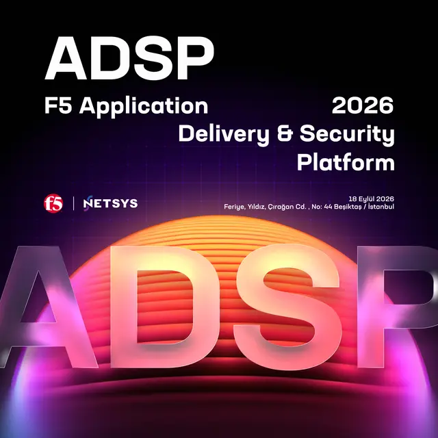 F5 & Netsys ADSP Etkinliği