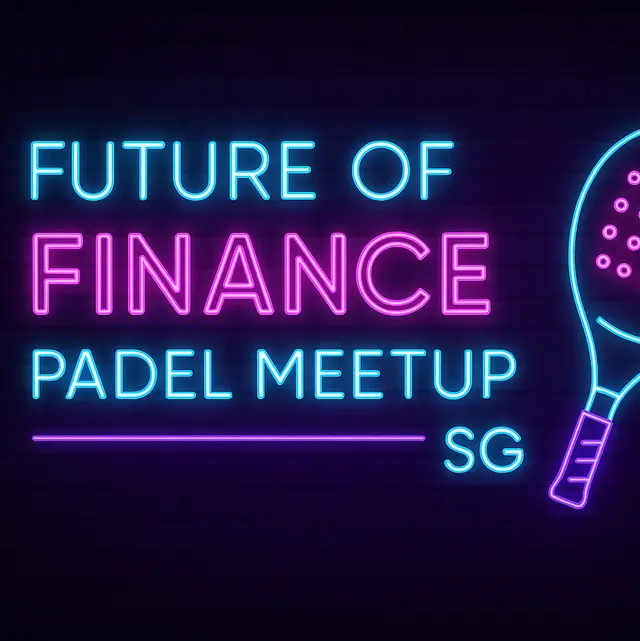 Future of Finance, Padel Meetup SG [7 SEP 2026]
