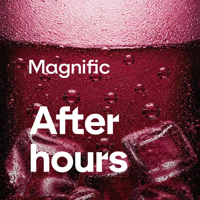 Magnific After Hours