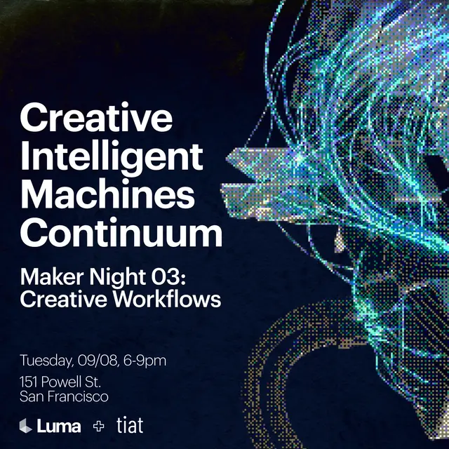 Creative Intelligent Machines Continuum: Luma maker night #3
