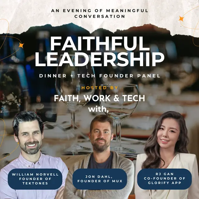 Faithful Leadership — Networking, Dinner and Fireside Chat with Tech Leaders and Founders