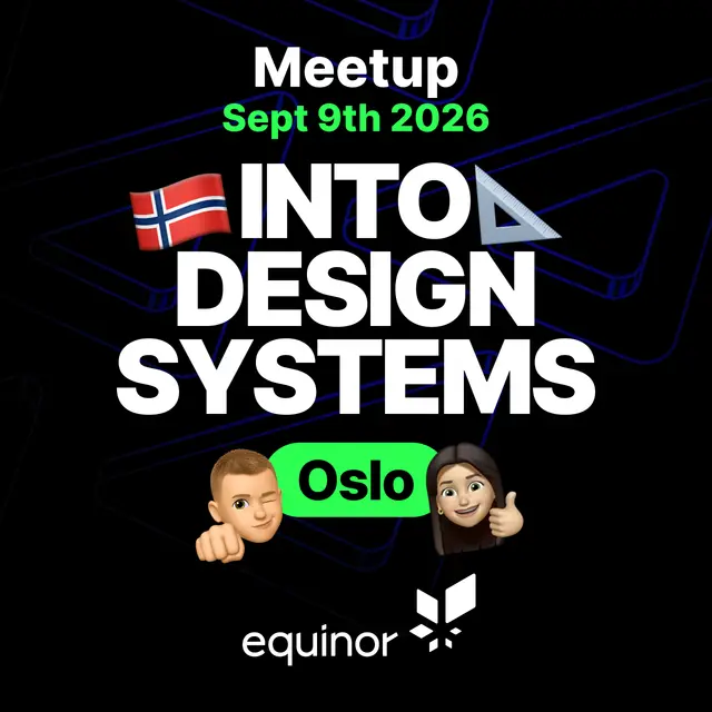 Into Design Systems at Equinor - Oslo, Norway