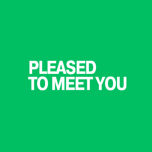 Pleased to Meet You