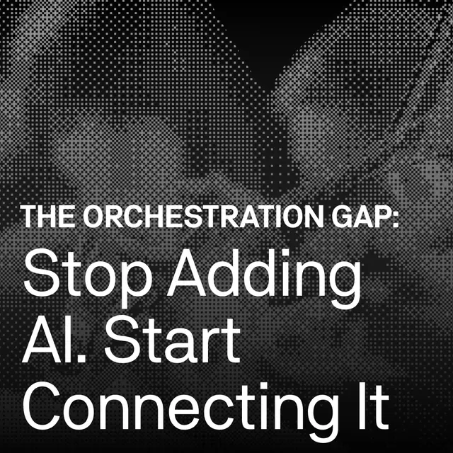 ON_Discourse Breakfast Club: The Orchestration Gap: Stop Adding AI. Start Connecting It