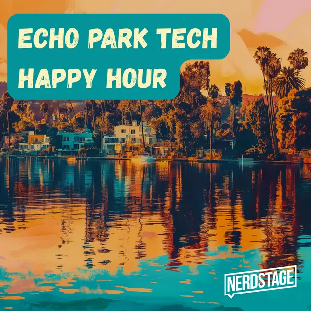 LA Tech Happy Hour - Echo Park