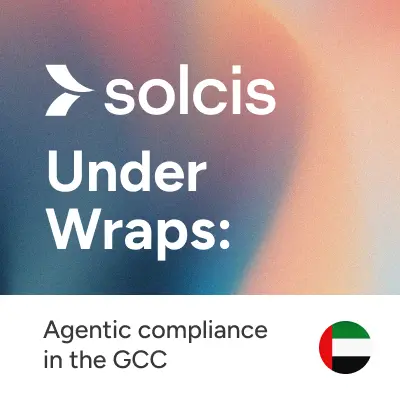 🇦🇪 DUBAI | solcis under wraps: Agentic compliance in the GCC