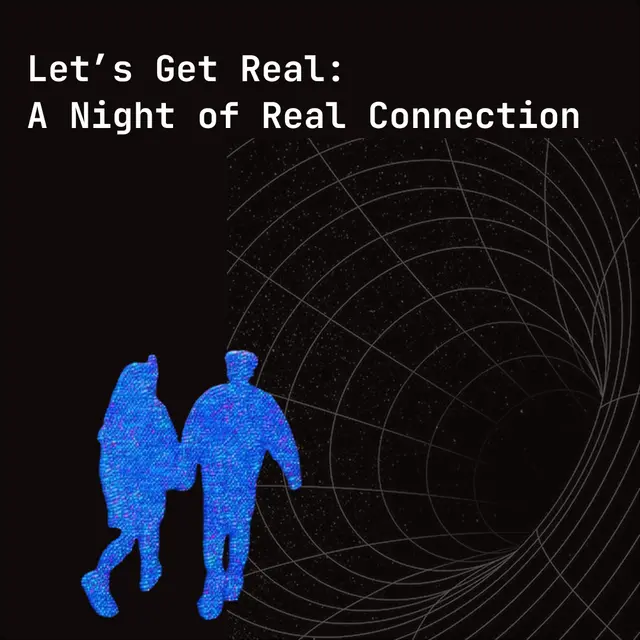 Let’s Get Real: A Night of Real Connection