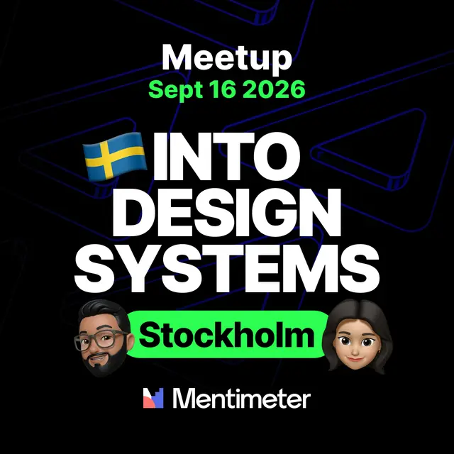 Into Design Systems at Mentimeter - Stockholm, Sweden