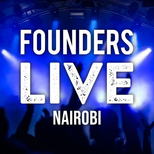 Founders Live Nairobi