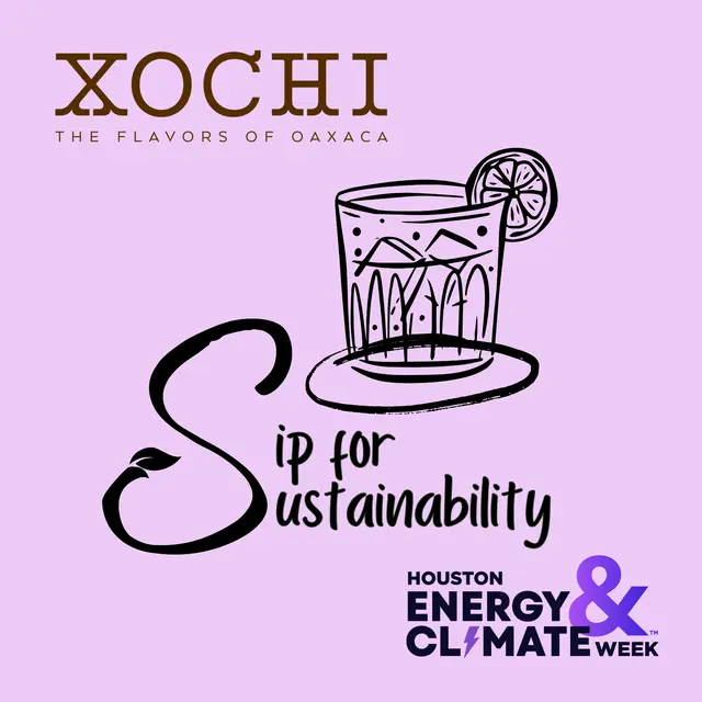 Houston Energy & Climate Week: Sip for Sustainabilty @ Xochi Networking Event