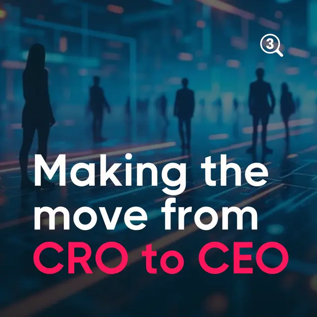 The leadership journey from CRO to CEO