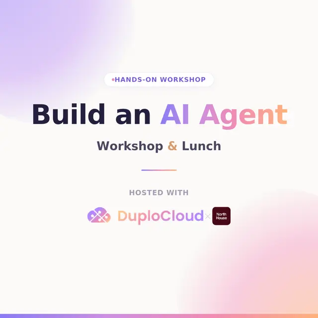 "Build an AI Agent" Workshop and Lunch with DuploCloud & North House
