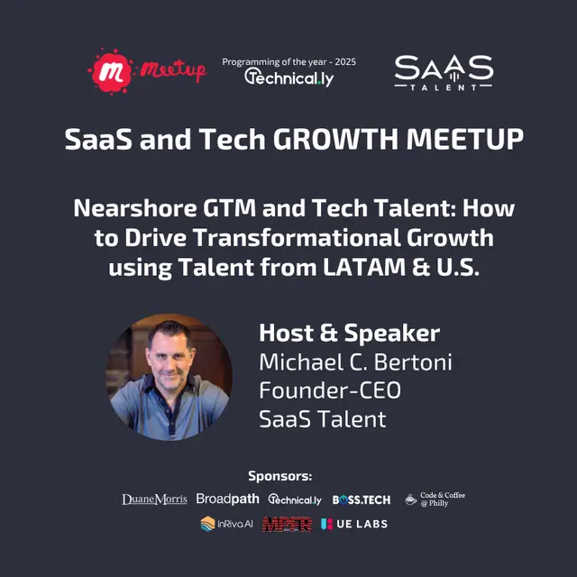SaaS & Tech GROWTH Meetup - Nearshore GTM and Tech Talent: How to Drive Transformational Growth using Talent from LATAM & U.S.