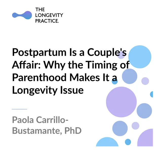 Postpartum Is a Couple's Affair: Why the Timing of Parenthood Makes It a Longevity Issue