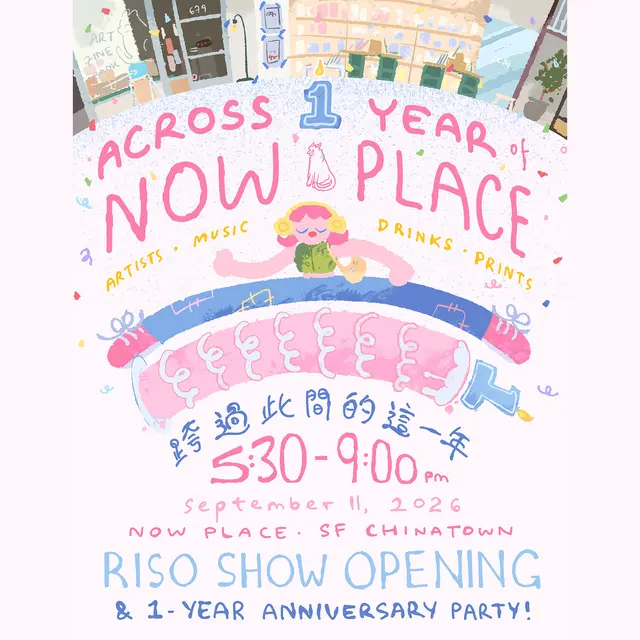 ACROSS 跨 — RISO Group Show Opening + Now Place One Year Anniversary 🌷