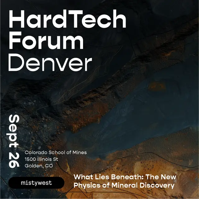 HardTech Forum Denver: The New Physics of Mineral Discovery
